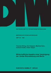 Wirtschaftliche Aspekte einer Vereinigung der Länder Brandenburg und Berlin.