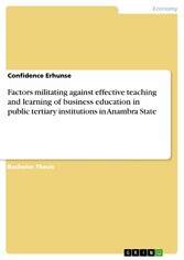 Factors militating against effective teaching and learning of business education in public tertiary institutions in Anambra State