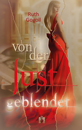 Von der Lust geblendet