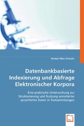 Datenbankbasierte Indexierung und Abfrage Elektronischer Korpora