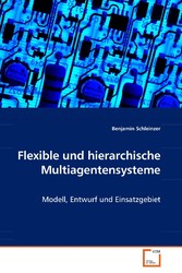 Flexible und hierarchische Multiagentensysteme