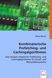 Kombinatorische Prefetching- und Cachingalgorithmen