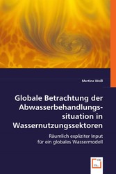 Globale Betrachtung der Abwasserbehandlungssituation in Wassernutzungssektoren