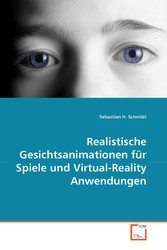 Realistische Gesichtsanimationen für Spiele und Virtual-Reality Anwendungen