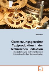 Übersetzungsgerechte Textproduktion in der Technischen Redaktion