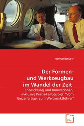 Der Formen- und Werkzeugbau im Wandel der Zeit