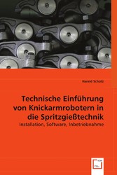 Technische Einführung von Knickarmrobotern in die Spritzgießtechnik