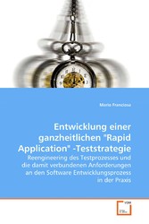 Entwicklung einer ganzheitlichen 'Rapid Application'-Teststrategie