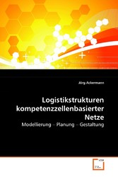 Logistikstrukturen kompetenzzellenbasierter Netze