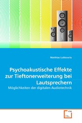 Psychoakustische Effekte zur Tieftonerweiterung bei Lautsprechern