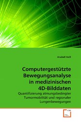 Computergestützte Bewegungsanalyse in medizinischen 4D-Bilddaten