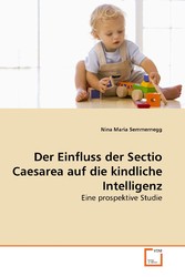 Der Einfluss der Sectio Caesarea auf die kindliche Intelligenz