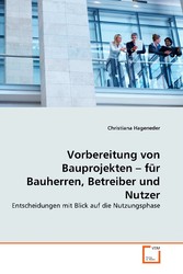 Vorbereitung von Bauprojekten - für Bauherren, Betreiber und Nutzer