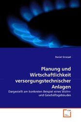 Planung und Wirtschaftlichkeit versorgungstechnischer Anlagen