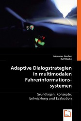 Adaptive Dialogstrategien in multimodalen Fahrerinformationssystemen