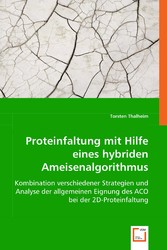 Proteinfaltung mit Hilfe eines hybriden Ameisenalgorithmus