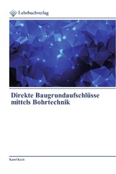 Direkte Baugrundaufschlüsse mittels Bohrtechnik