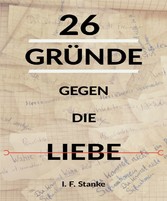 26 Gründe gegen die Liebe