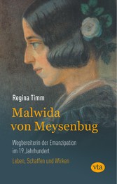 Malwida von Meysenbug - Wegbereiterin der Emanzipation im 19. Jahrhundert