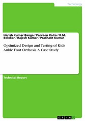 Optimized Design and Testing of Kids Ankle Foot Orthosis. A Case Study