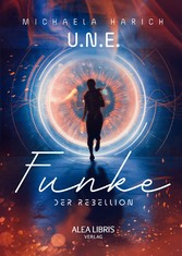 U.N.E. - Funke der Rebellion