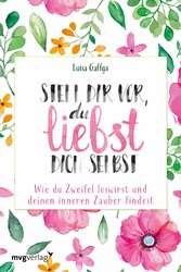 Stell dir vor, du liebst dich selbst