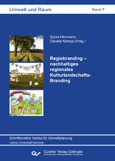 Regiobranding &#x2013; nachhaltiges regionales Kulturlandschafts-Branding