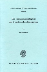 Die Verfassungsmäßigkeit der transitorischen Enteignung.