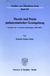 Theorie und Praxis parlamentarischer Gesetzgebung -