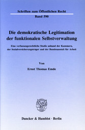 Die demokratische Legitimation der funktionalen Selbstverwaltung.