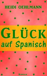 Glück auf Spanisch