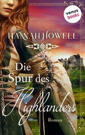 Die Spur des Highlanders - Highland Roses: Zweiter Roman