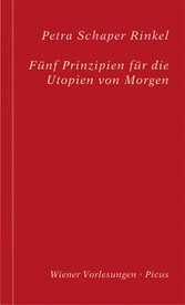 Fünf Prinzipien für die Utopien von Morgen