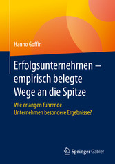 Erfolgsunternehmen - empirisch belegte Wege an die Spitze