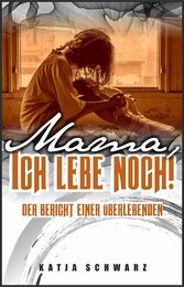 Mama - ich lebe noch!