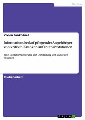 Informationsbedarf pflegender Angehöriger von kritisch Kranken auf Intensivstationen