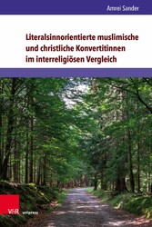 Literalsinnorientierte muslimische und christliche Konvertitinnen im interreligiösen Vergleich