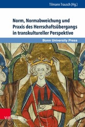 Norm, Normabweichung und Praxis des Herrschaftsübergangs in transkultureller Perspektive