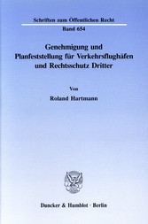 Genehmigung und Planfeststellung für Verkehrsflughäfen und Rechtsschutz Dritter.