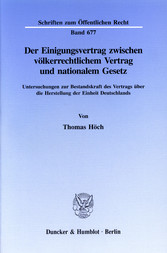 Der Einigungsvertrag zwischen völkerrechtlichem Vertrag und nationalem Gesetz.