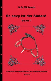 So sexy ist der Süden! Band 7