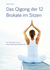 Das Qigong der 12 Brokate im Sitzen