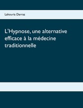 L&apos;Hypnose, une alternative efficace à la médecine traditionnelle