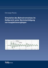 Simulation des Bahnstromnetzes im Zeitbereich unter Berücksichtigung von Ausgleichsvorgängen