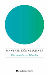 Die machbaren Wunder