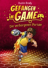 Gefangen im Game (Band 1) - Die verborgenen Portale