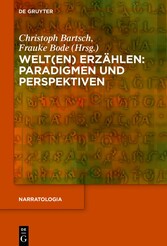 Welt(en) erzählen: Paradigmen und Perspektiven