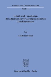 Gehalt und Funktionen des allgemeinen verfassungsrechtlichen Gleichheitssatzes.