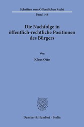 Die Nachfolge in öffentlich-rechtliche Positionen des Bürgers.