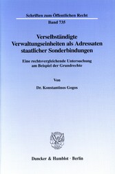 Verselbständigte Verwaltungseinheiten als Adressaten staatlicher Sonderbindungen.